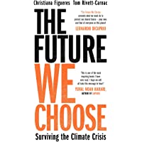 The Future We Choose: Everyone should read this book MATT HAIG